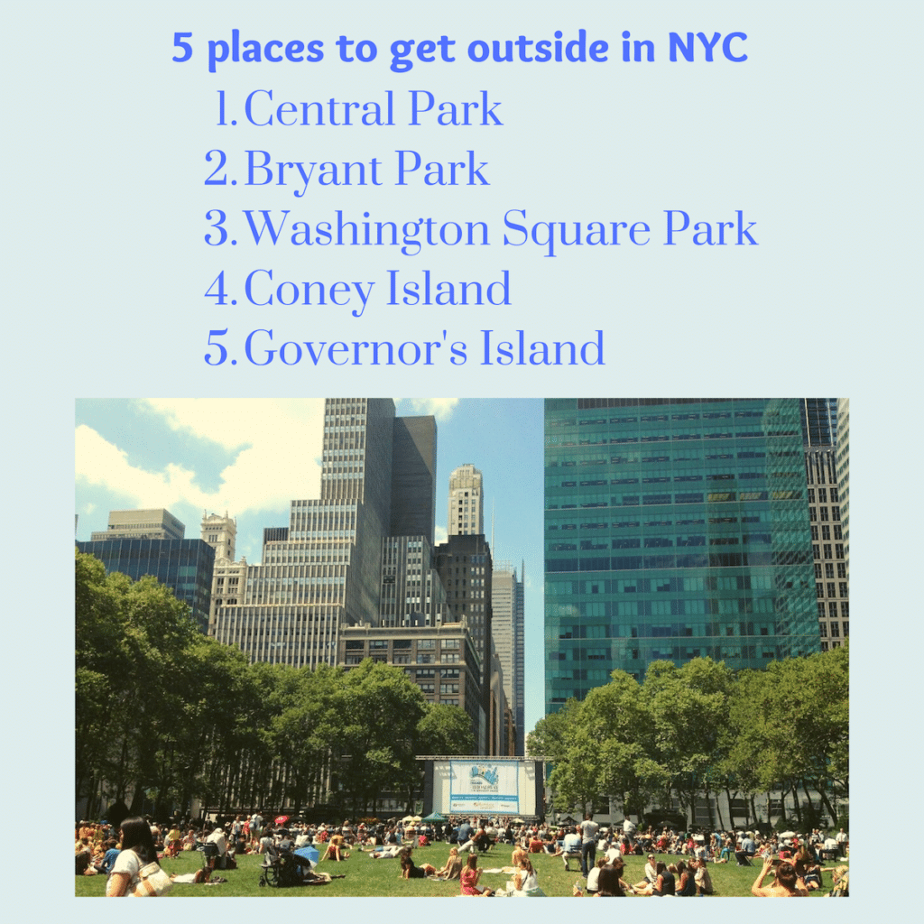 Infographic: bottom portion has a photo of Bryant Park. Top portion says, 5 places to get outside in NYC 1. Central Park 2. Bryant Park 3. Washington Square Park 4. Coney Island 5. Governor's Island