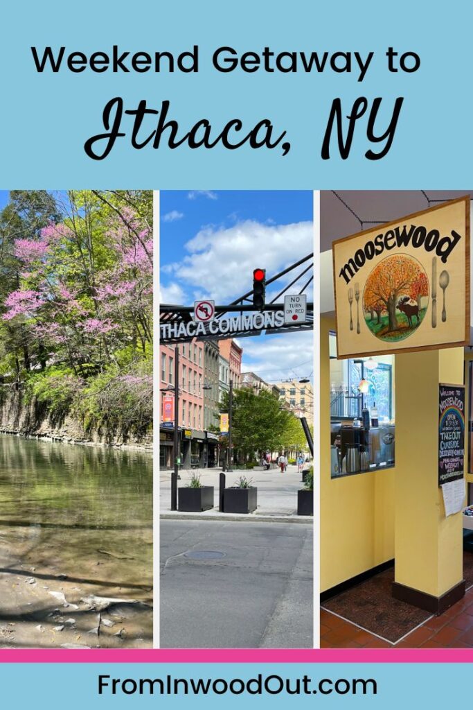 Collage of three vertical images of things to do in Ithaca, NY. Text overlay says Weekend Getaway to Ithaca, NY. 