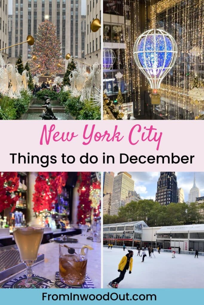 Four images of New York City in December: Rockefeller Center tree, Hudson Yards holiday lights, ice skating at Bryant Park, and cocktails at a holiday-themed bar. 