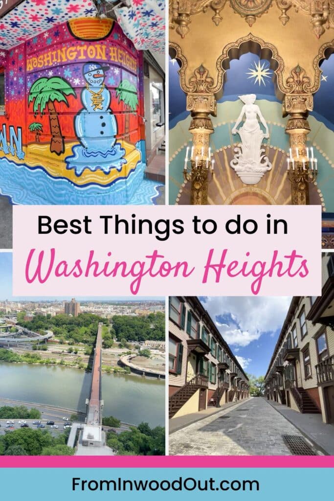 Pinterest graphic with four images of Washington Heights in New York City: inside United Palace theater, Sylvan Terrace, The High Bridge, and a street mural. 