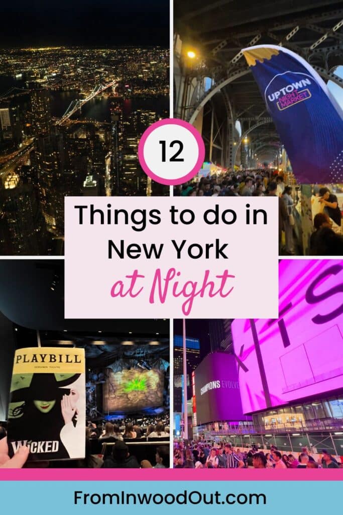 Pinterest graphic with four photos of New York City at night: skyline view from an observation deck, the Uptown Night Market in Harlem, Times Square, and at the Broadway show Wicked. 