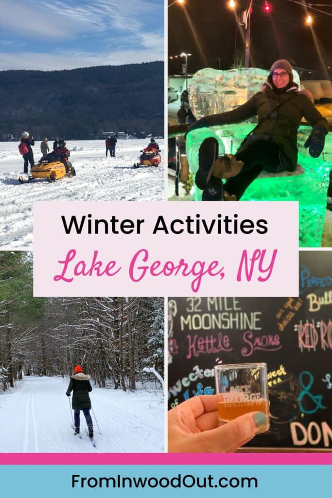 Pinterest graphic with four images of Lake George, NY in the winter: snowmobiles on a snow-covered lake, a woman sitting on a throne carved of ice, a person's hand holding a shot of whiskey, a person cross-country skiing on a wooded path.