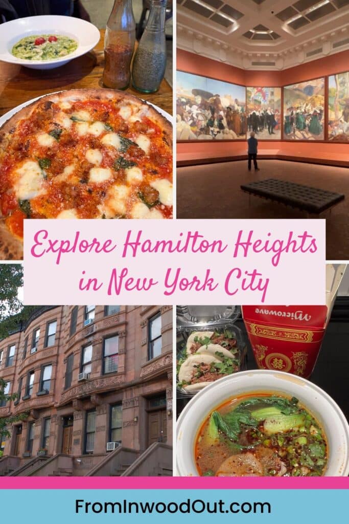 Pinterest graphic with four images  of attractions and food in Hamilton Heights in New York City.